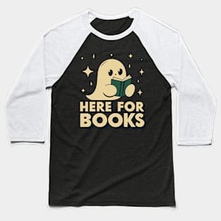 Here For Books Funny Baseball T-Shirt